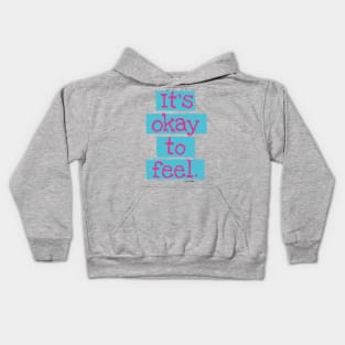 It's Okay To Feel Kids Hoodie